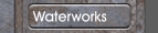 Waterworks
